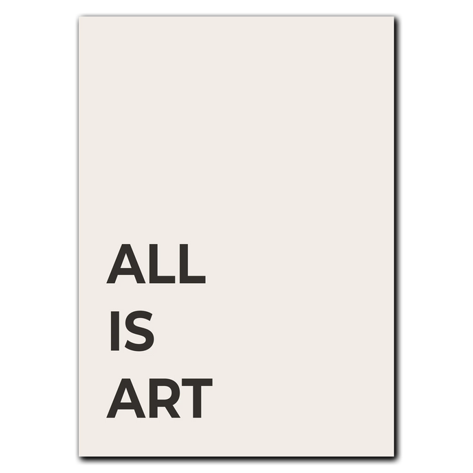 All Is Art Plakat Plakana 21x30 cm (A4) Ingen ramme