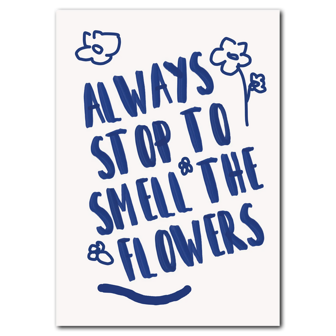 Smell The Flowers Plakat Plakana 21x30 cm (A4) Ingen ramme
