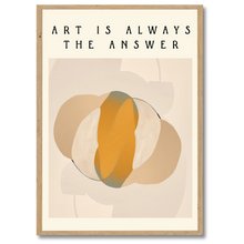 Indlæs billede til gallerivisning Art Is The Answer Plakat Plakana 21x30 cm (A4) Egetræ
