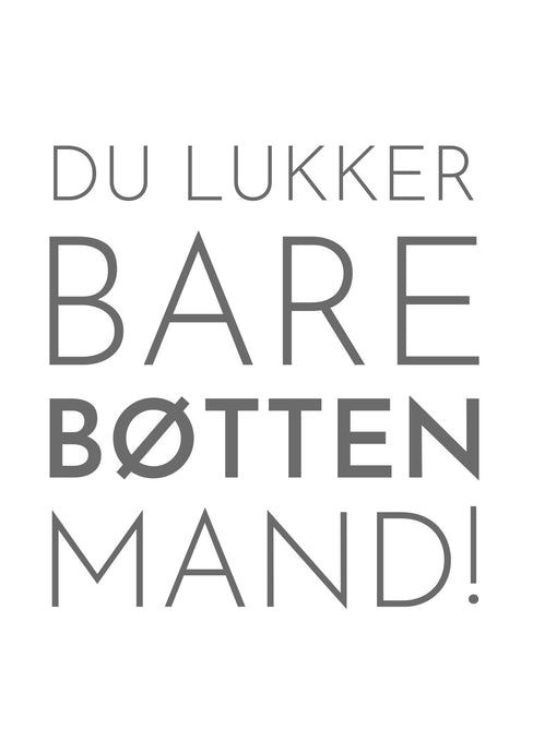 Du lukker bare bøtten, mand Plakana